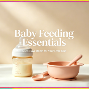 Baby Feeding Essentials